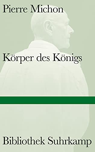 Körper des Königs (Bibliothek Suhrkamp) von Suhrkamp Verlag AG